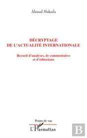 Décryptage De L'Actualité Internationale ; Recueil D'Analyses, De Commentaires Et D'Éditoriaux
