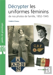 Décrypter Les Uniformes Féminins De Nos Photos De Famille, 1852-1945