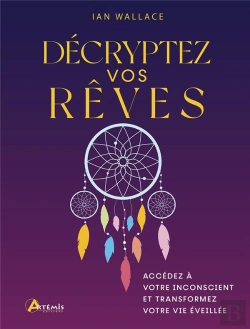 Bertrand.pt - Décryptez Vos Rêves : Accédez À Votre Inconscient Et Transformez Votre Vie Éveillée