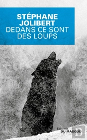 Dedans Ce Sont Les Loups