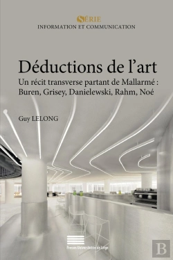 Bertrand.pt - Déductions De L'Art : Un Récit Transverse Partant De Mallarmé : Buren, Grisey, Danielewski, Rahm, Noé