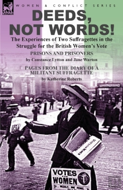 Bertrand.pt - Deeds, Not Words!-The Experiences Of Two Suffragettes In The Struggle For The British Women'S Vote