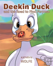 Deekin Duck And The Road To Find Purpose