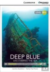 Deep Blue: Discovering The Sea Intermediate Book With Online Access
