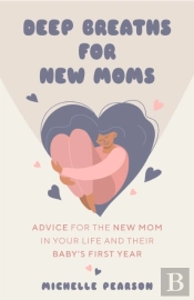 Deep Breaths For New Moms