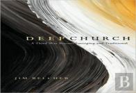 Deep Church Â€“ A Third Way Beyond Emerging And Traditional