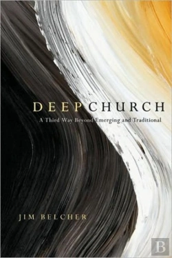 Bertrand.pt - Deep Church Â€“ A Third Way Beyond Emerging And Traditional