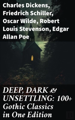 Bertrand.pt - Deep, Dark & Unsettling: 100+ Gothic Classics In One Edition