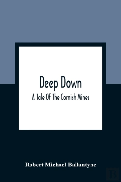 Bertrand.pt - Deep Down; A Tale Of The Cornish Mines