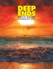 Deep Ends: The J.G. Ballard Anthology 2015