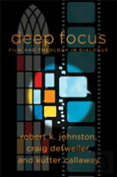 Deep Focus Â€“ Film And Theology In Dialogue