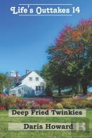 Deep Fried Twinkies - Life'S Outtakes 14