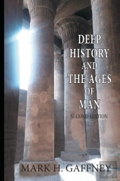 Deep History And The Ages Of Man (Second Edition)