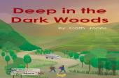 Deep In The Dark Woods