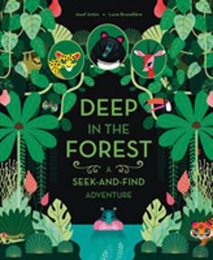 Deep In The Forest: A Seek-And-Find Adventure