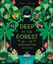 Deep In The Forest: A Seek-And-Find Adventure
