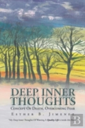 Deep Inner Thoughts: Concept Of Death, Overcoming Fear