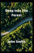 Deep Into The Forest