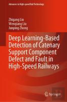 Deep Learning-Based Detection Of Catenary Support Component Defect And Fault In High-Speed Railways