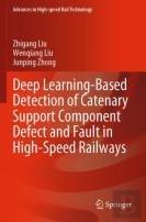 Deep Learning-Based Detection Of Catenary Support Component Defect And Fault In High-Speed Railways