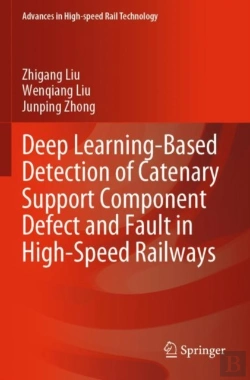 Bertrand.pt - Deep Learning-Based Detection Of Catenary Support Component Defect And Fault In High-Speed Railways