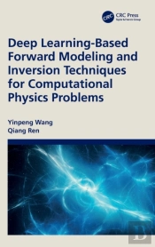 Deep Learning-Based Forward Modeling And Inversion Techniques For Computational Physics Problems