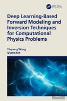 Deep Learning-Based Forward Modeling And Inversion Techniques For Computational Physics Problems