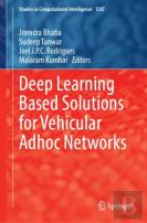 Deep Learning Based Solutions For Vehicular Adhoc Networks