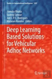 Deep Learning Based Solutions For Vehicular Adhoc Networks