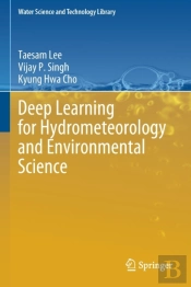 Deep Learning For Hydrometeorology And Environmental Science
