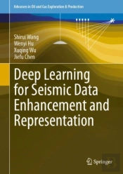 Deep Learning For Seismic Data Enhancement And Representation