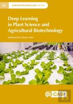 Deep Learning In Plant Science And Agricultural Biotechnology