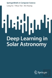 Deep Learning In Solar Astronomy