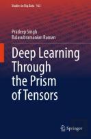 Deep Learning Through The Prism Of Tensors