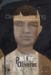 Deep Listening. Una Practica Para La Composicion Sonora