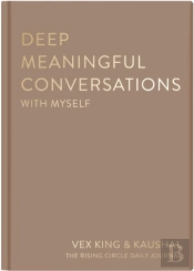 Deep Meaningful Conversations With Myself