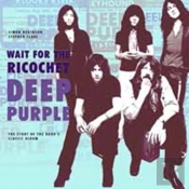 Deep Purple - Wait For The Ricochet