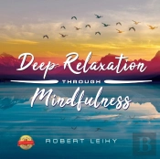 Deep Relaxation Through Mindfulness