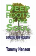 Deep Roots Of The Soul