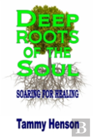 Deep Roots Of The Soul
