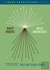 Deep Roots, Wild Branches