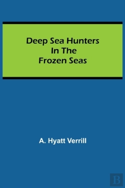 Bertrand.pt - Deep Sea Hunters In The Frozen Seas