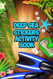 Deep Sea Stickers Activity Workbook