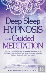 Deep Sleep Hypnosis And Guided Meditation