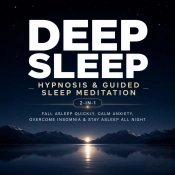 Deep Sleep Hypnosis & Guided Sleep Meditation (2-In-1)