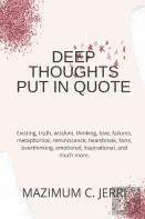 Deep Thoughts Put In Quote