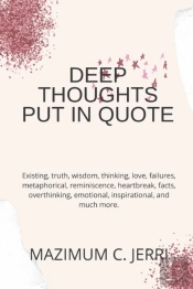 Deep Thoughts Put In Quote
