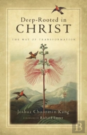 Deepâ€“Rooted In Christ Â€“ The Way Of Transformation