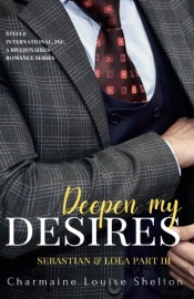 Deepen My Desires Sebastian & Lola Part Iii