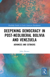 Deepening Democracy In Post-Neoliberal Bolivia And Venezuela